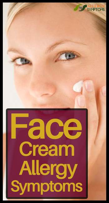 Face Cream Allergy Symptoms Allergy Symptoms